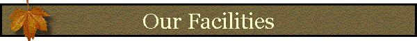 Our Facilities